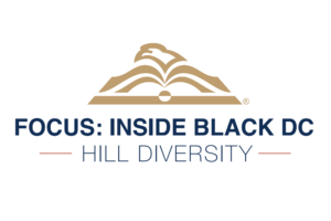 April 2024 FOCUS: Inside Black DC (Hill Diversity)