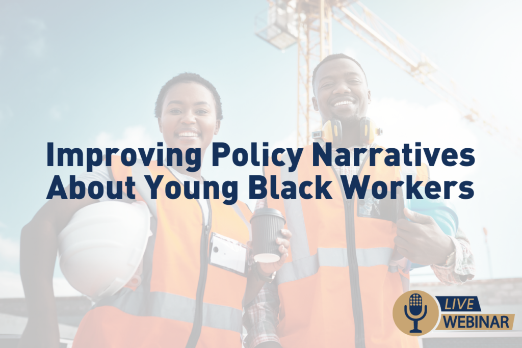 Improving Policy Narratives About Young Black Workers
