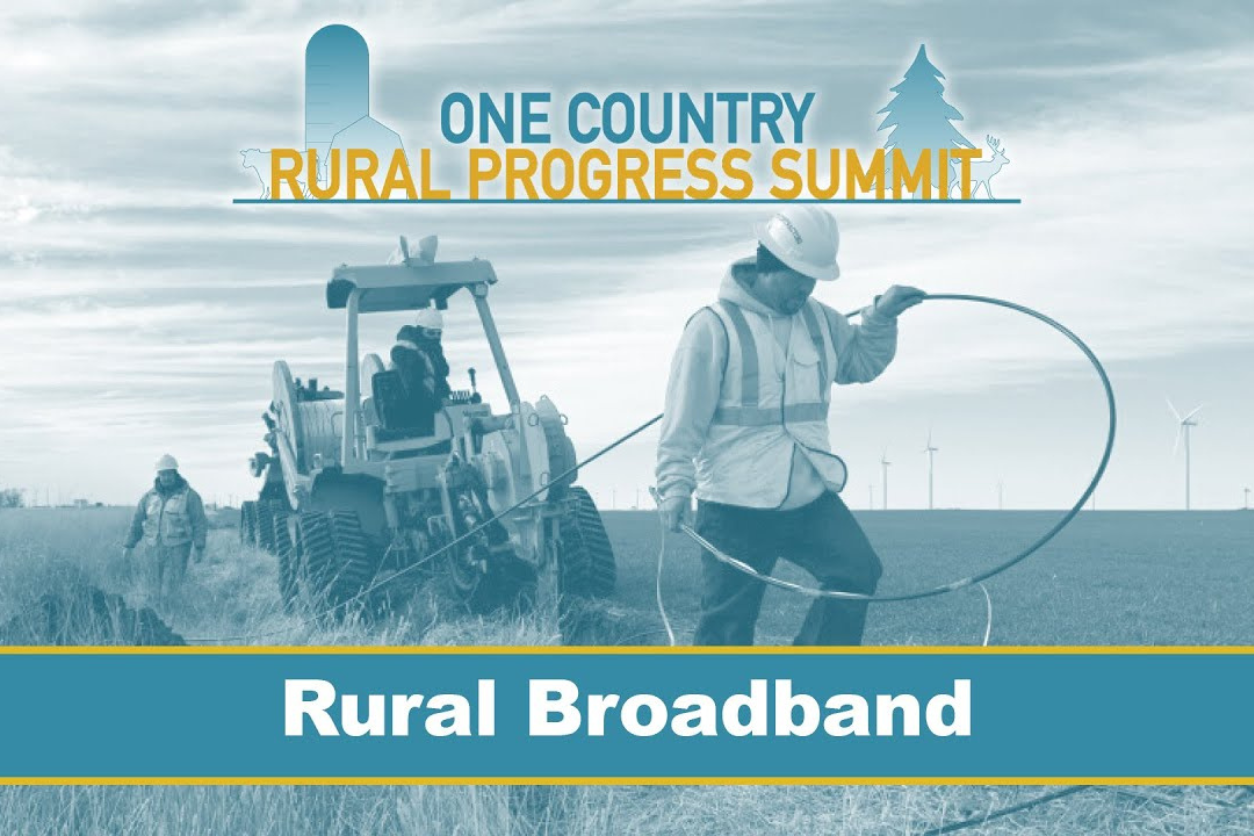 One Country Rural Progress Summit Rural Broadband